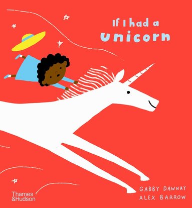 Gabby Dawnay - If I had a unicorn, Inbunden