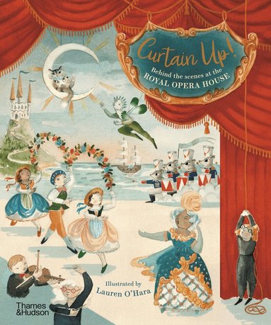 Royal Opera House - Curtain Up!, Inbunden