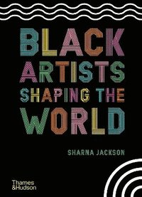 bokomslag Black Artists Shaping the World