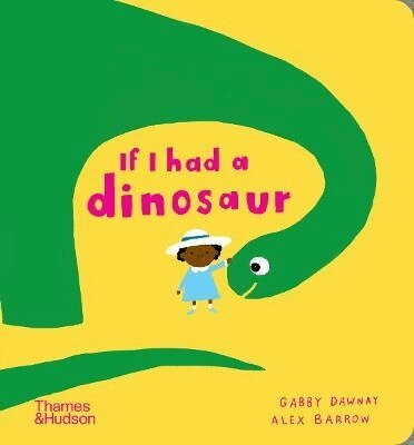 Gabby Dawnay - If I had a dinosaur, Kartonnage