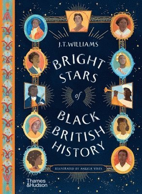 J.T. Williams, J. T. Williams - Bright Stars of Black British History, Inbunden