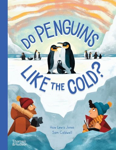 Huw Lewis Jones, Sam Caldwell - Do Penguins Like the Cold?, Inbunden