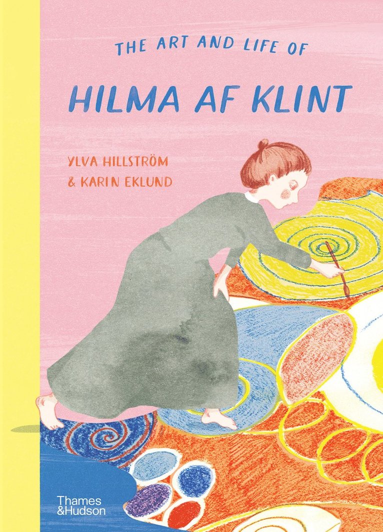 Ylva Hillström, Karin Eklund, Ylva Hillstrom - Art and Life of Hilma af Klint, Inbunden