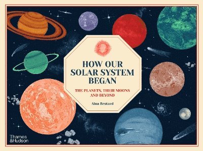 Aina Bestard - How Our Solar System Began, Inbunden