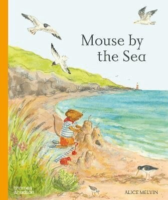 Alice Melvin - Mouse by the Sea, Inbunden