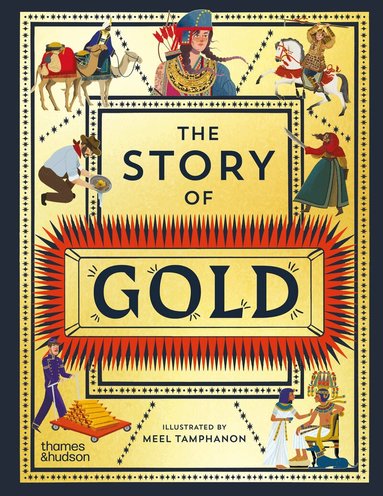 Thames & Hudson Editors - Story of Gold, Inbunden