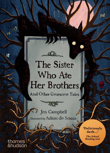 Jen Campbell, Adam de Souza - Sister Who Ate Her Brothers: And Other Gruesome Tales, Häftad