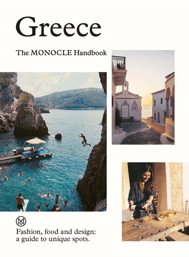 Monocle, Tyler Brûlé, Tyler Brûlé, Andrew Tuck, Chiara Rimella - Greece: The Monocle Handbook, Inbunden