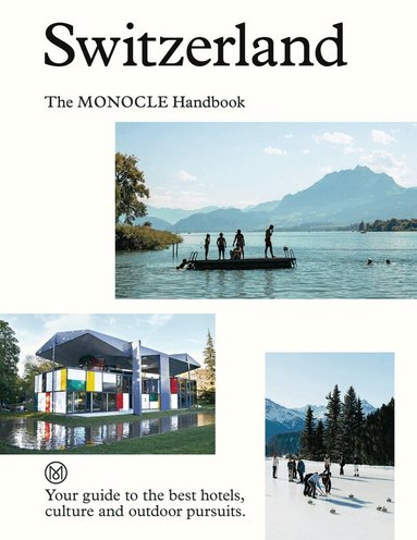 Monocle, Tyler Brûlé, Tyler Brûlé, Andrew Tuck, Amy Van Den Berg - Switzerland: The Monocle Handbook, Inbunden