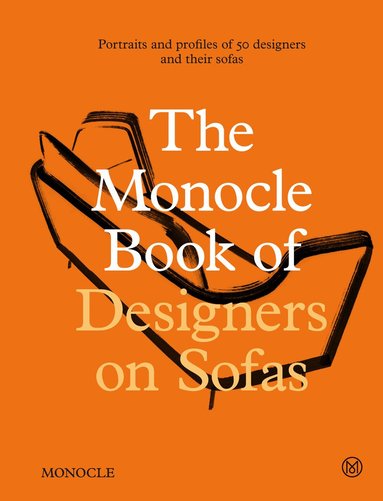 Monocle, Virginia McLeod, Virginia McLeod, Nic Monisse - Monocle Book of Designers on Sofas, Inbunden