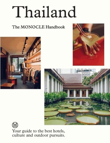 Tyler Brûlé, Andrew Tuck, Amy Van Den Berg, James Chambers, Aimee Dexter - Thailand: The Monocle Handbook, Inbunden