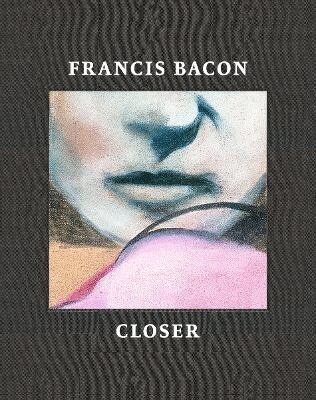 0 - Francis Bacon: Closer, Inbunden. Tillgänglighet: Kommande