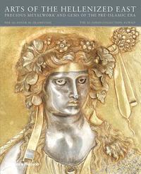 bokomslag Arts of the Hellenized East: Precious Metalwork and Gems of the Pre-Islamic Era
