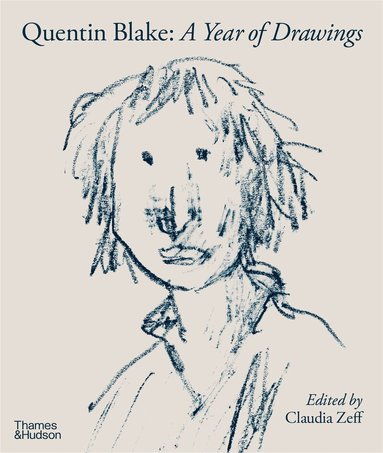 Claudia Zeff - Quentin Blake - A Year of Drawings, Inbunden