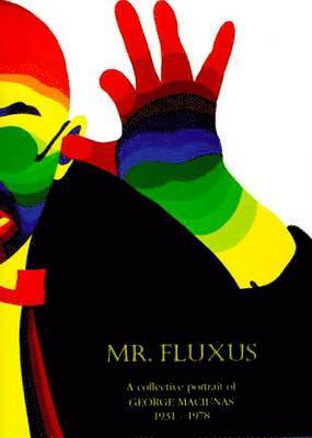 Mr. Fluxus: A Collective Portrait of George Maciunas