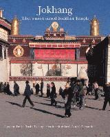 Gyurme Dorje, Tashi Tsering, Heather Stoddard - Jokhang: Tibet's Most Sacred Buddhist Temple, Inbunden