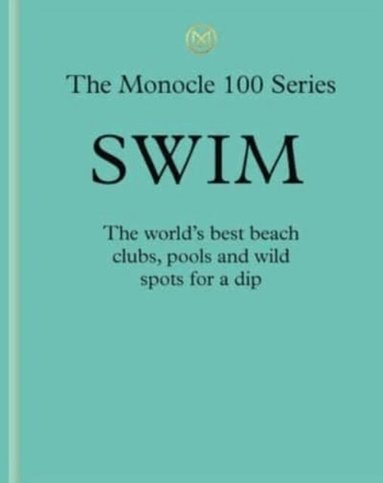 Tyler Brûlé - Swim & Sun: A Monocle Guide, Inbunden