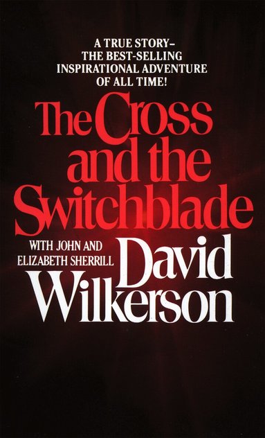 David Wilkerson, John Sherrill, Elizabeth Sherrill - Cross and the Switchblade, Häftad