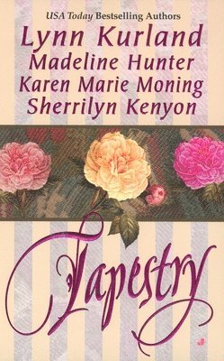 Lynn Kurland, Madeline Hunter, Karen Marie Moning - Tapestry, Häftad