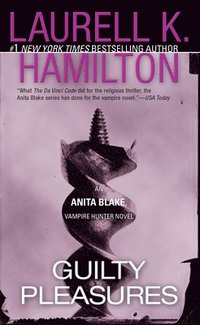 bokomslag Guilty Pleasures: An Anita Blake, Vampire Hunter Novel
