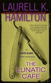bokomslag The Lunatic Cafe: An Anita Blake, Vampire Hunter Novel