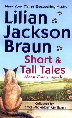 bokomslag Short and Tall Tales: Moose County Legends Collected by James Mackintosh Qwilleran