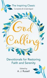 bokomslag God Calling: Devotionals for Restoring Faith and Serenity