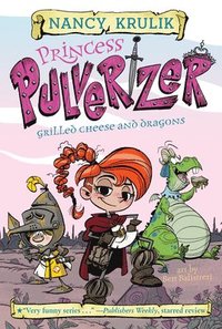 bokomslag Princess Pulverizer Grilled Cheese and Dragons #1