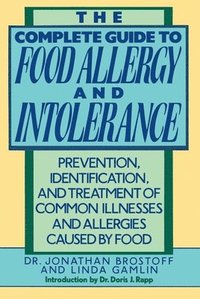 bokomslag The Complete Guide to Food Allergy and Intolerance: Prevention, Identification, and Treatment of Common Illnesses and Allergies