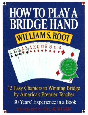 William S. Root - How to Play a Bridge Hand: 12 Easy Chapters to Winning Bridge by America's Premier Teacher, Häftad