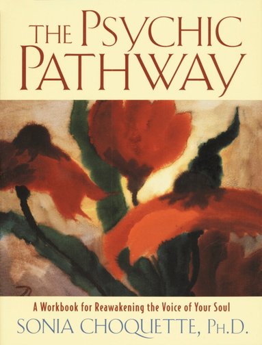 Sonia Choquette - Psychic Pathway, Häftad