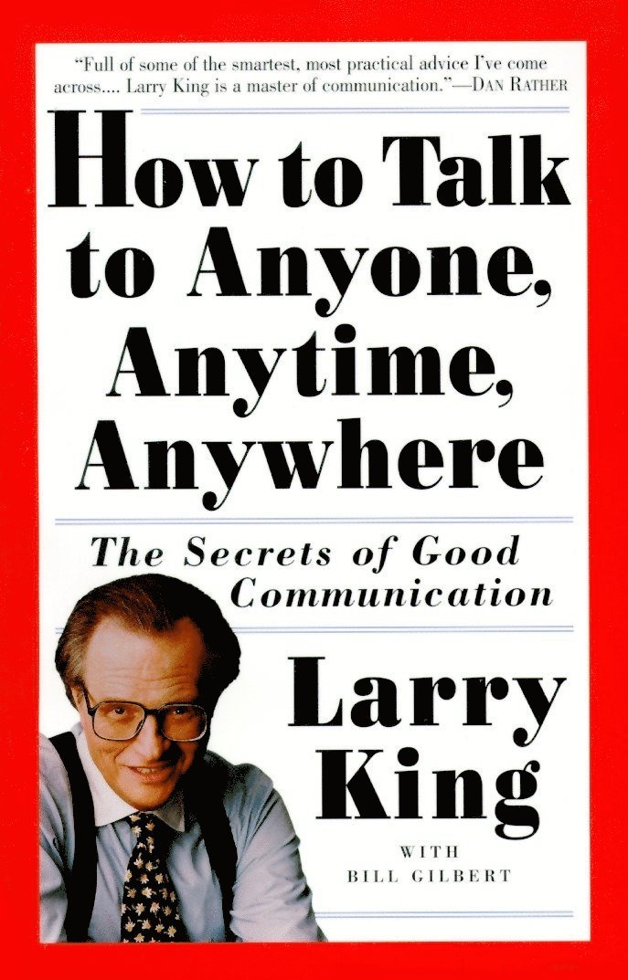 Larry King, Bill Gilbert - How to Talk to Anyone, Anytime, Anywhere, Häftad