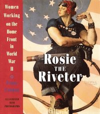 bokomslag Rosie the Riveter: Women Working on the Homefront in World War II