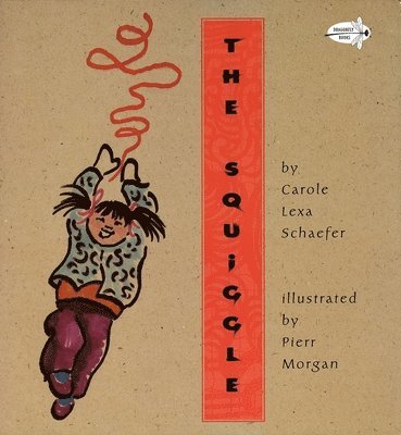 Carole Lexa Schaefer - The Squiggle, Häftad