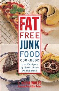 bokomslag The Fat-free Junk Food Cookbook