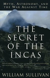 bokomslag The Secret of the Incas: Myth, Astronomy, and the War Against Time