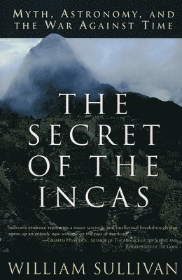 bokomslag The Secret of the Incas: Myth, Astronomy, and the War Against Time