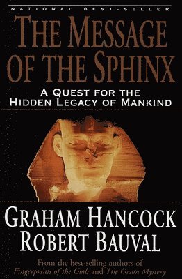 bokomslag The Message of the Sphinx: A Quest for the Hidden Legacy of Mankind