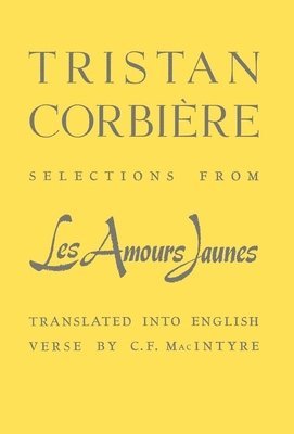 Tristan Corbière - Selections From Les Amours Jaunes, Inbunden