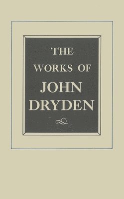 bokomslag The Works of John Dryden, Volume VIII