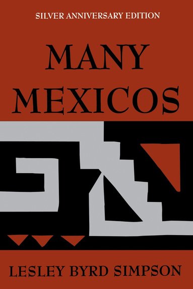 Lesley Byrd Simpson - Many Mexicos, Häftad