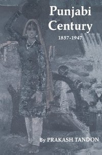 bokomslag Punjabi Century, 1857-1947