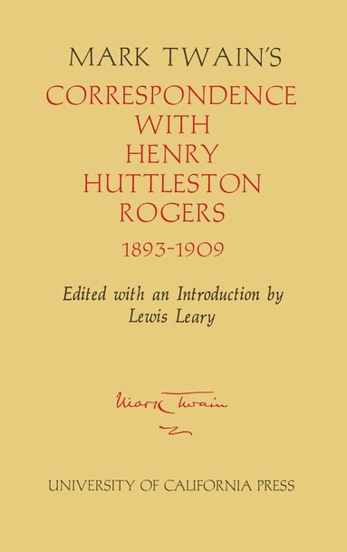Mark Twain, Lewis Leary - Mark Twain's Correspondence with Henry Huttleston Rogers, 1893-1909, Inbunden