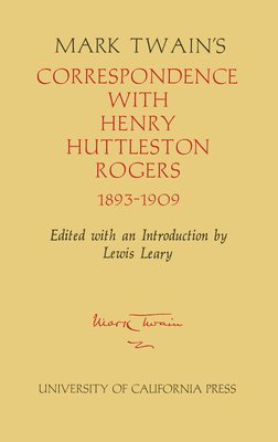 Mark Twain, Lewis Leary - Mark Twain's Correspondence with Henry Huttleston Rogers, 1893-1909, Inbunden