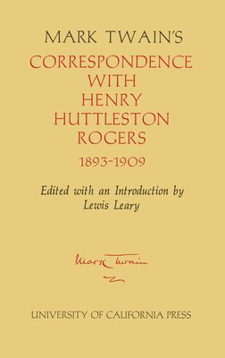 Mark Twain's Correspondence with Henry Huttleston Rogers, 1893-1909 1