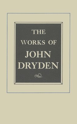 bokomslag The Works of John Dryden, Volume X