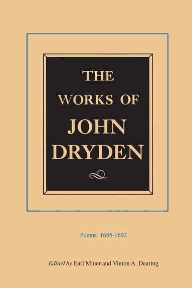 John Dryden, Earl Miner, Vinton A. Dearing - Works of John Dryden, Volume III, Inbunden