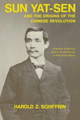 Sun Yat-Sen and the Origins of the Chinese Revolution 1