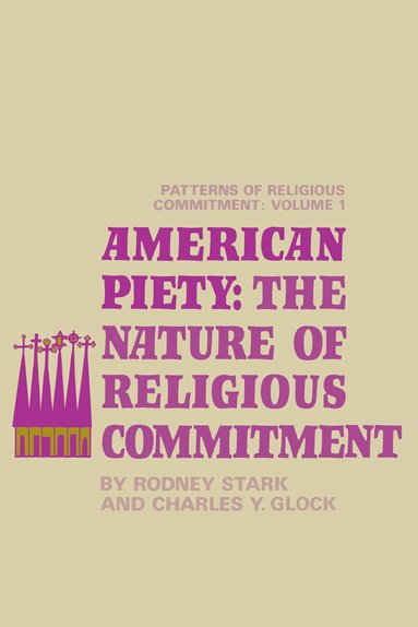Rodney Stark, Charles Y. Glock - American Piety, Häftad