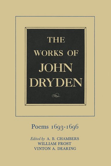 John Dryden, A. B. Chambers, William Frost, Vinton A. Dearing - Works of John Dryden, Volume IV, Inbunden